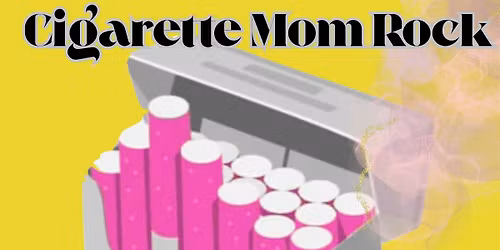 Cigarette Mom Rock: A Mother's Day Tribute