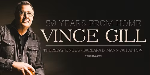 VINCE GILL: 50 Years From Home | Fort Myers, FL