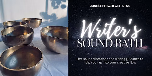 Writer's Sound Bath | Writing Workshop Sound Healing Meditation Relax
