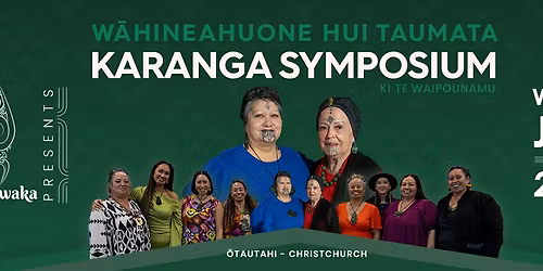 W\u0101hineahuone Hui Taumata Karanga Symposium ki Te Waipounamu
