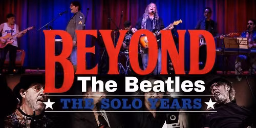 Beyond the Beatles “The Solo Years”