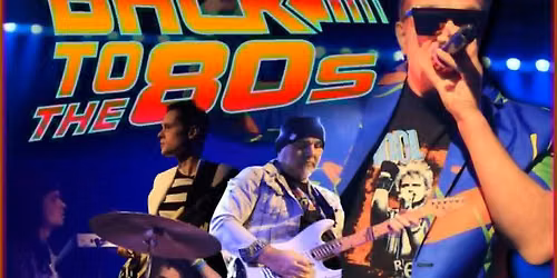 BACK TO THE 80'S Brings you the best of the 80's