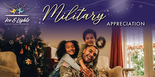 Ice & Lights: Military Appreciation