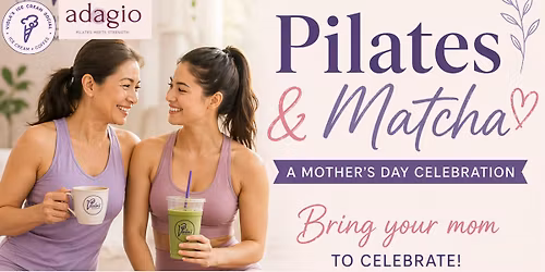 A Mother's Day Celebration Pilates & Matcha