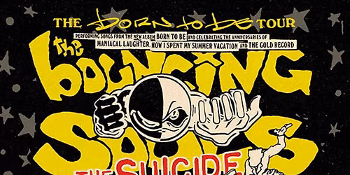 THE BOUNCING SOULS 'Born To Be Tour' with The Suicide Machines