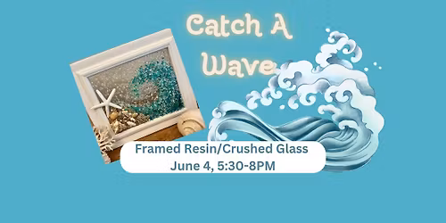 Catch a Wave Framed Resin Class