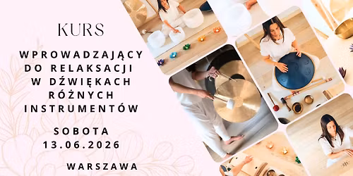 Kurs wprowadzaj\u0105cy do relaksacji w d\u017awi\u0119kach r\u00f3\u017cnych instrument\u00f3w \u2013 WARSZAWA