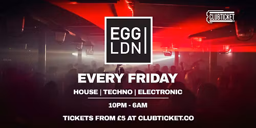 EGG London every Friday