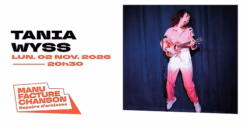 TANIA WYSS SE RADICALISE \u00b7 La Manufacture Chanson