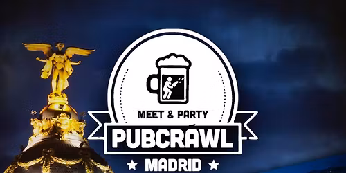 Meet & Party: Friday Night Pubcrawl \u2013 Party Through the Heart of Madrid!