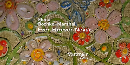Elena Bozhko-Marshall | Ever, Forever, Never | Exhibition Opening 