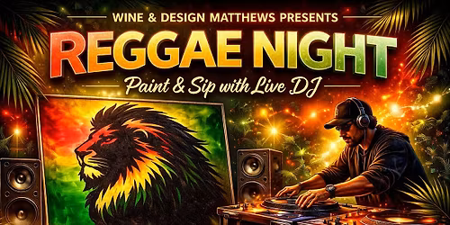 Reggae Night Paint & Sip with Live DJ | Wine & Design Matthews