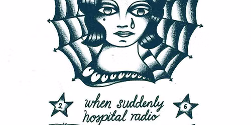 When Suddenly \/ Hospital Radio - Crying Over Split Milk Tour