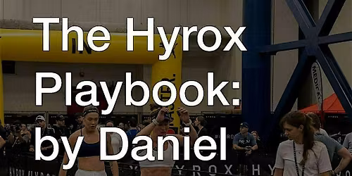 The Hyrox Playbook presented by LSKD Athlete Daniel Simone & Friends