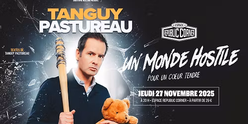 Tanguy Pastureau en one man show \u00e0 l'Espace Republic Corner ! 