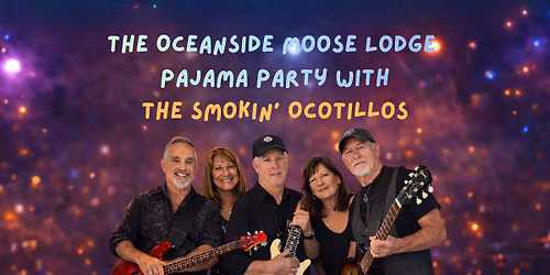 Oceanside Moose Lodge Pajama Party (Members & Qualified Guests)