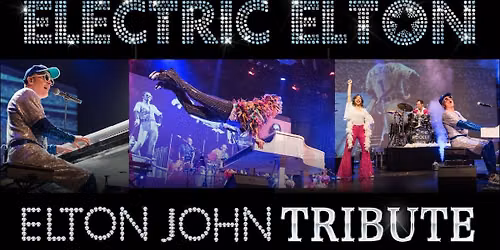 Electric Elton - A Tribute to Elton John