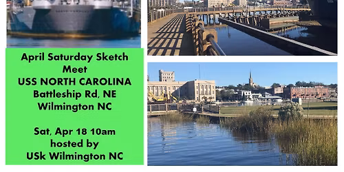 April Saturday Sketch Meet, USS North Carolina, Sat, Apr 18, 10 am, w\/USk Wilmington NC