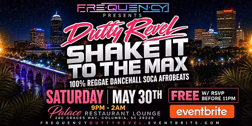 DUTTY REVEL - SHAKE IT TO THE MAX - SATURDAY MAY 30TH - PALACE LOUNGE