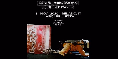 DEKI ALEM | Milano, Arci Bellezza + Support: Umarell & Elso