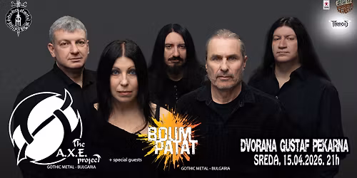 THE AXE PROJECT (gothic metal \u2013 Bulgaria), BOUM PATAT (electro fun metal \u2013 Belgium)