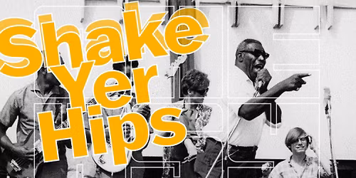 Shake Yer Hips DJs Ronnie Brown & Dave Hamer FREE entry 