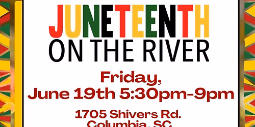 Juneteenth on the River — 1705 Shivers Rd, Columbia, SC 29210-5413, United States