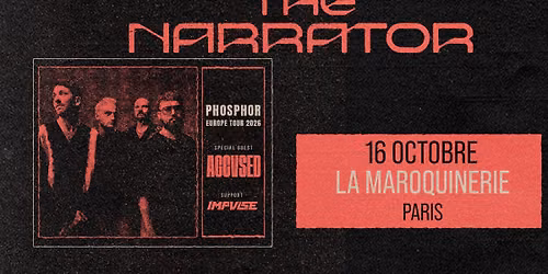 THE NARRATOR + ACCUSED + IMPULSE \u2022 La Maroquinerie \u2022 Paris