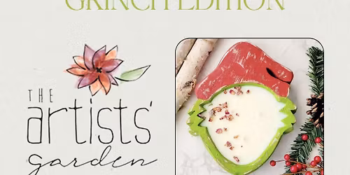 \ud83c\udf84Wooden Doughbowl Candle Workshop \ud83c\udf84 Grinch Edition! @ The Artist Garden!