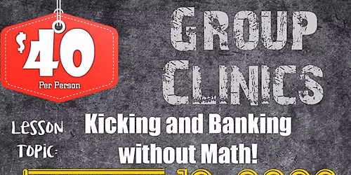Open Group Clinic - Kicking and Banking without Math