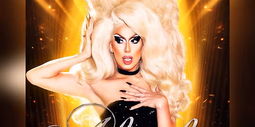 Alaska \u2022 Drag Race Icon & Superstar \u2022 Live at Touch Bar El Paso