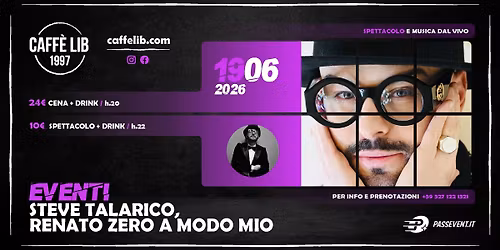 VENERD\u00cc 19 GIUGNO: STEVE TALARICO \/ RENATO ZERO A MODO MIO \/ CAFF\u00c8 LIB 