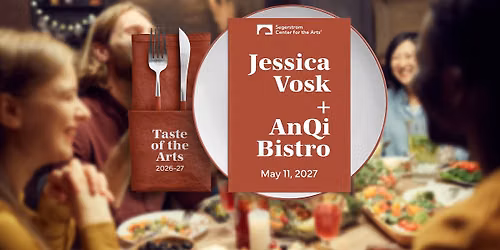 Taste of the Arts: Jessica Vosk & AnQi Bistro