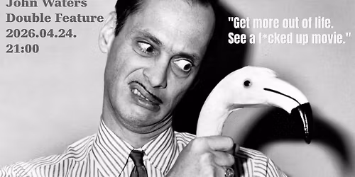 John Waters Double Feature & Dress Up Party: Hajlakk + Meglepet\u00e9sfilm \/ Hairspray + Secret movie