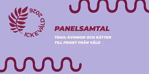 ICKEV\u00c5LD Panelsamtal \u2013 Kvinnor och r\u00e4tten till frihet fr\u00e5n v\u00e5ld