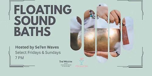 Sound Baths by Se7en Waves at The Westin Irving