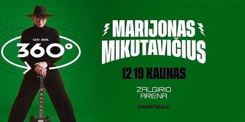 Marijonas Mikutavičius 360 / ŽALGIRIO ARENA