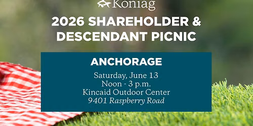 2026 Koniag Shareholder & Descendant Picnic \u2014 Anchorage