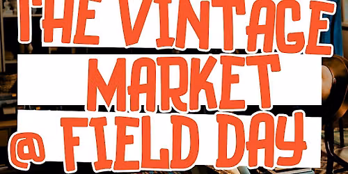 The Vintage Market @ Field Day