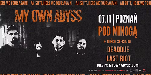MY OWN ABYSS + DeadDue, Last Riot \/ 07.11.2025 \/ Pozna\u0144, Pod Minog\u0105