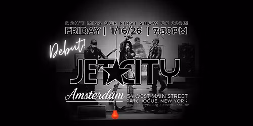 JET CITY DEBUT AT AMSTERDAM@TMP 01\/16\/26 AT 7:30PM!