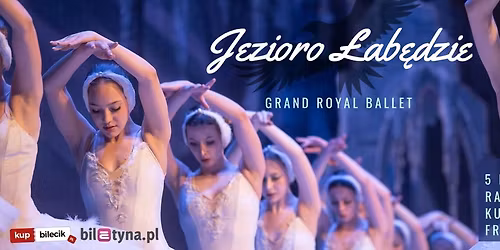 Grand Royal Ballet - Jezioro \u0141ab\u0119dzie w Raciborzu!