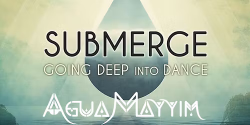 Submerge w\/ AGUAMAYYIM