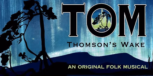 Tom Thomson's Wake - Peterborough