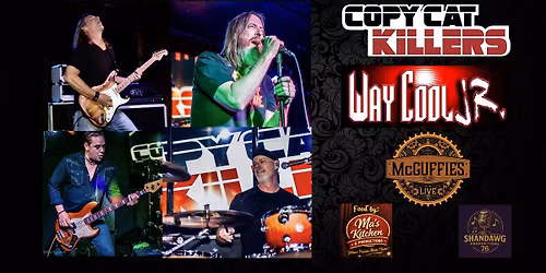 Copy Cat Killers with Way Cool Jr at McGuffie's