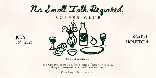 No Small Talk Required Supper Club