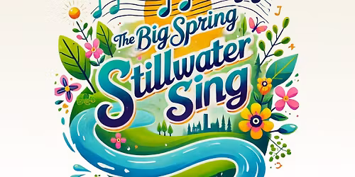 The Big Spring Stillwater Sing