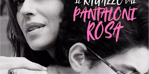 Cinema in Corte | Il ragazzo dai pantaloni rosa