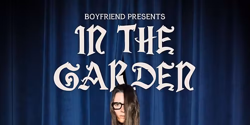 Boyfriend Presents: In The Garden