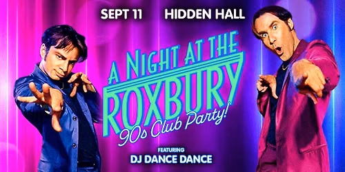 "A NIGHT AT THE ROXBURY: 90s Club Party!" \ud83e\udea9\u2728 feat DJ Dance Dance